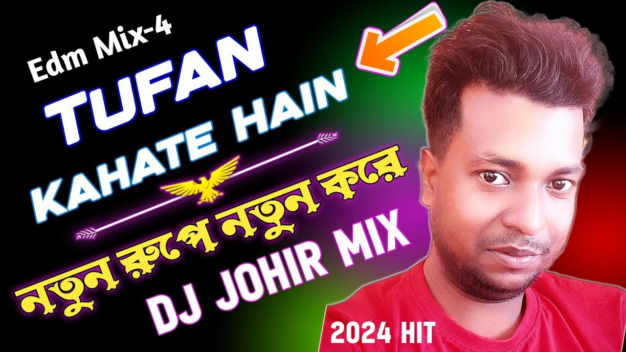 Tufan Kahate Hain Edm-4 (Dj Johir Mix) New Style 2024