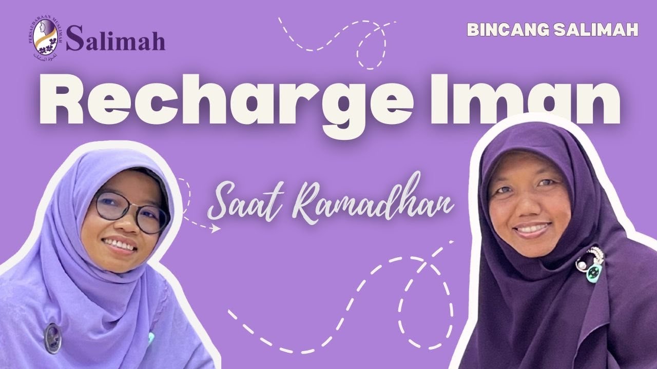 Recharge Iman Saat Ramadhan {Bincang Salimah 1} 
