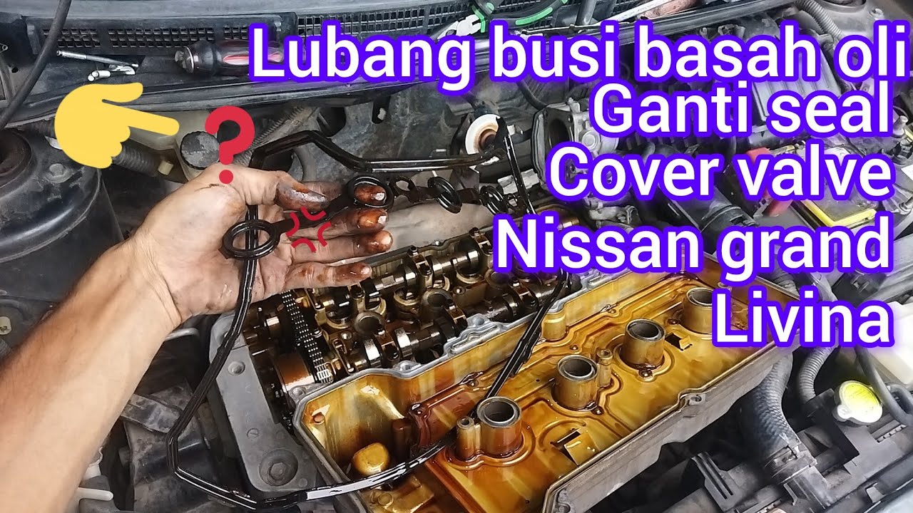 BUSI BASAH OLI , GANTI SEAL COVER VALVE NISSAN GRAND LIVINA,SEAL TUTUP KLEP