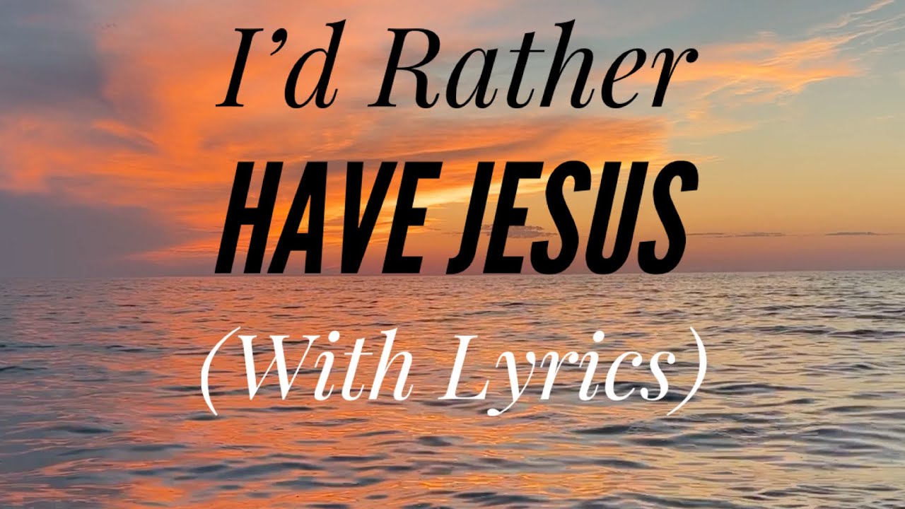 I’d Rather Have Jesus (with lyrics) - The most Beautiful Hymn!