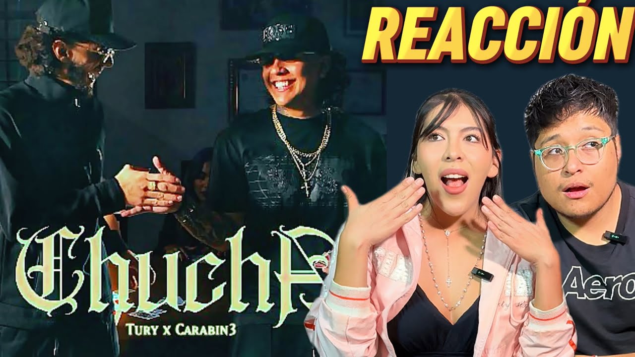 CHUCHA - TURY y CARABIN3 (REACCIÓN )