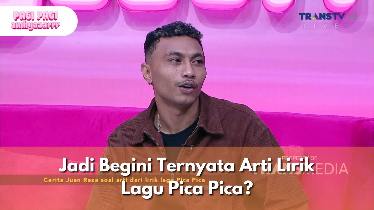 Jadi Begini Ternyata Arti Lirik Lagu Pica Pica. - PAGI PAGI AMBYAR (9/4/25) P4