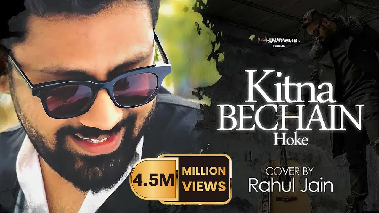 Kitna Bechain Hoke - Rahul Jain | Popular Hindi Song
