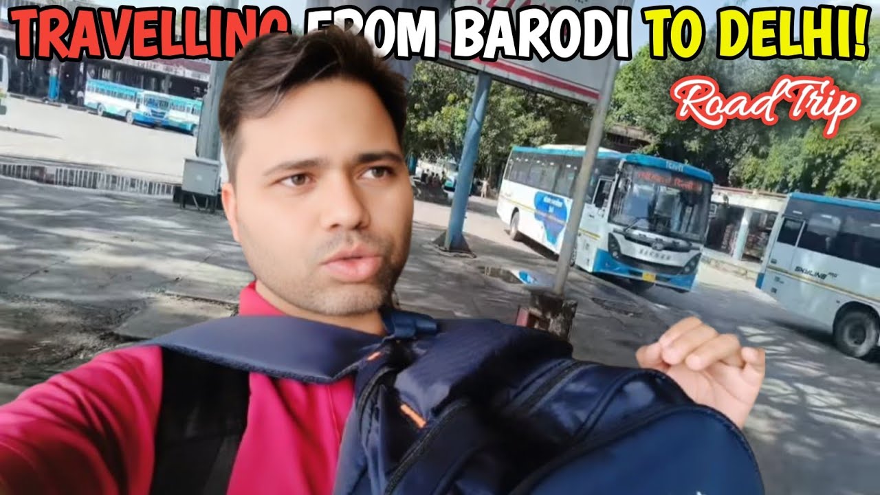 Barodi to Kashmir Gate Delhi ISBT Road Trip 🚌 Travelling Vloy