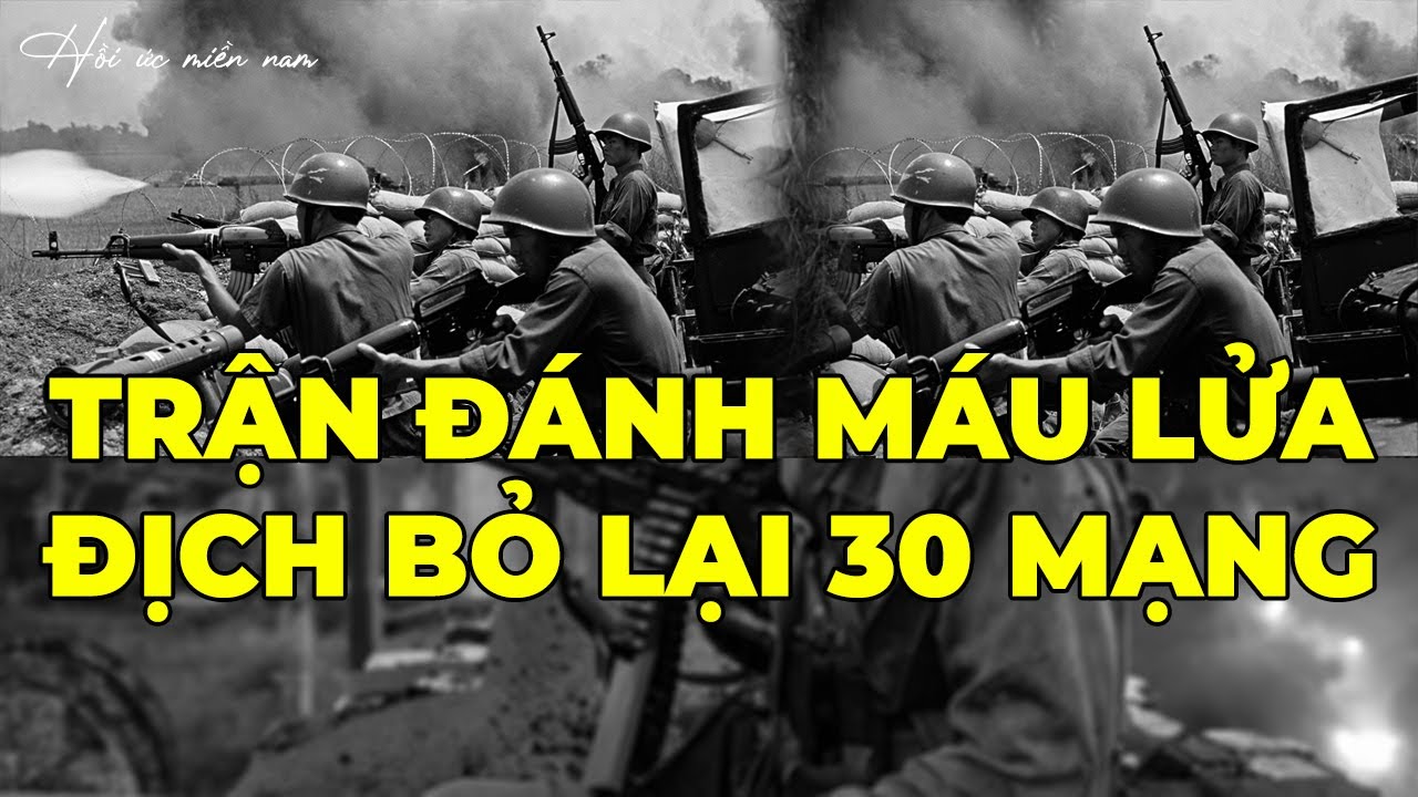 Trận Đánh Máu Lửa - Địch Bỏ Lại 30 Mạng... | Hồi Ký Miền Nam