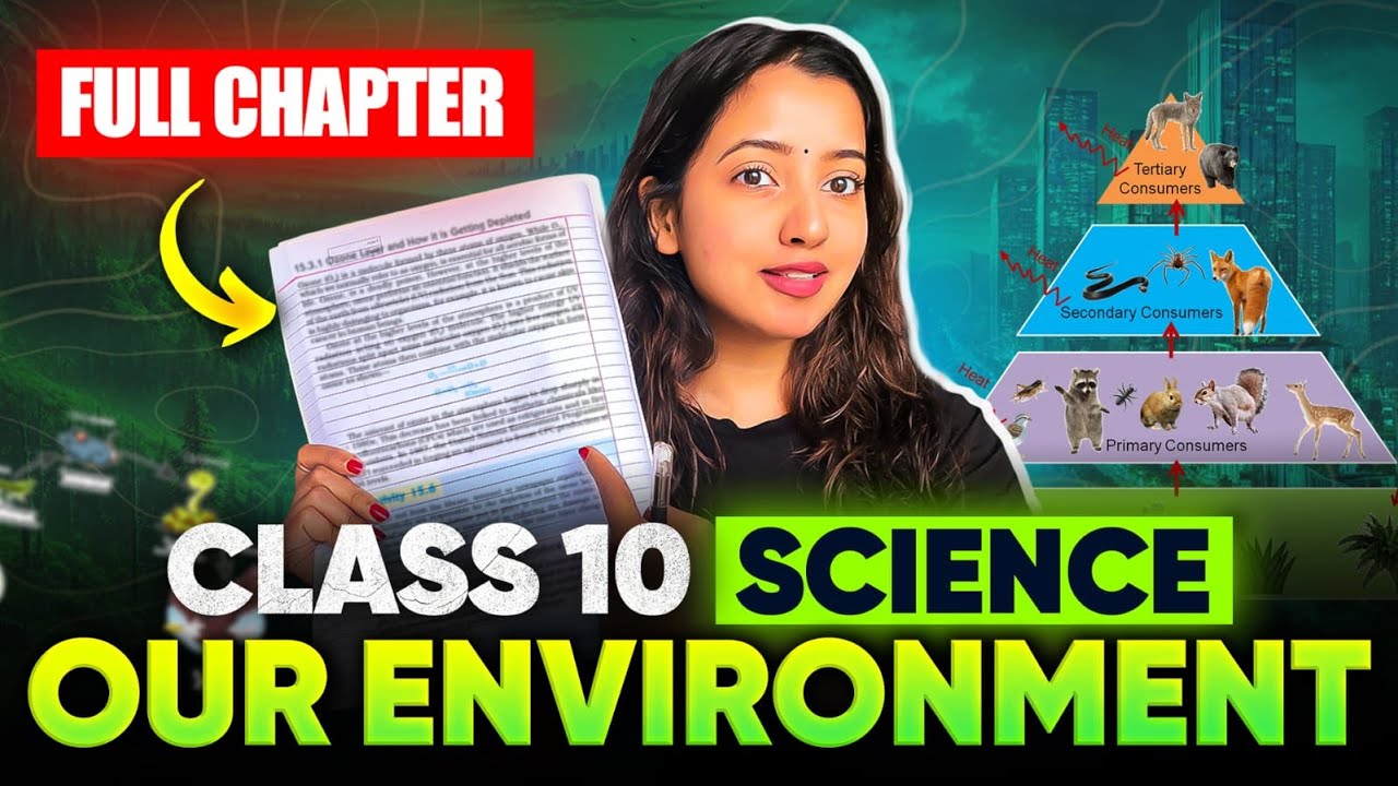 OUR ENVIRONMENT CLASS 10 SCIENCE | BOARD EXAM 2025 | FULL SCIENCE CLASS 10 #class10 #ourenvironment