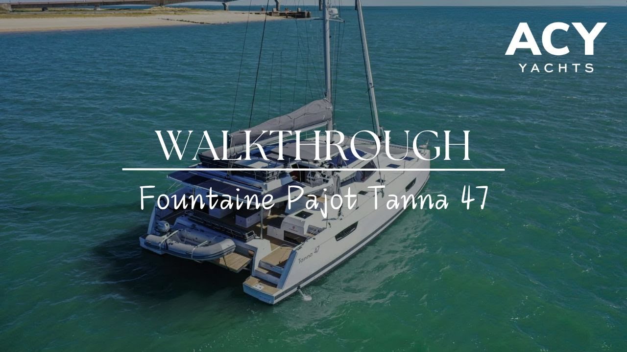 Fountaine Pajot Tanna 47 Walkthrough by James Tiernan from ACY Yachts