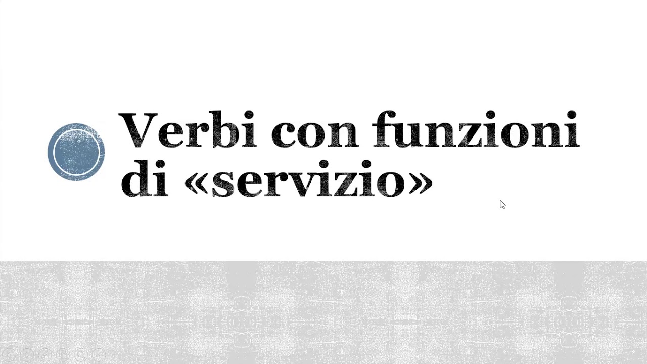 Verbi predicativi, copulativi e di servizio