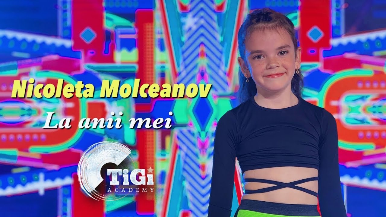 Nicoleta Molceanov (TiGi Academy) - La anii mei