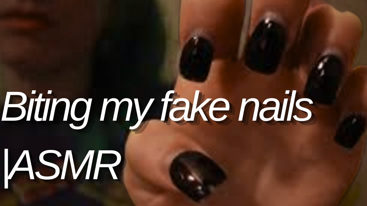 biting my fake nails/ASMR