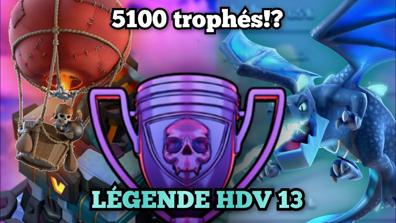 JE RUSH LA LIGUE LÉGENDE AVEC LA MEILLEURE COMPO HDV 13! (5100 TROPHÉS) partie 1