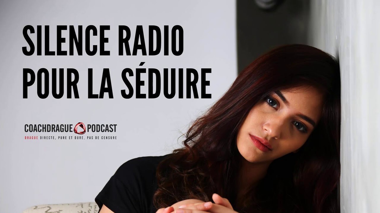 Le silence radio pour séduire une femme, comment ça marche ? - Ép. 217