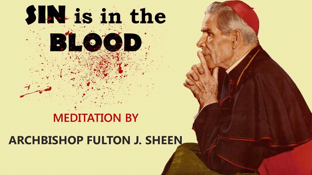 Fulton Sheen - SIN Is in the BLOOD