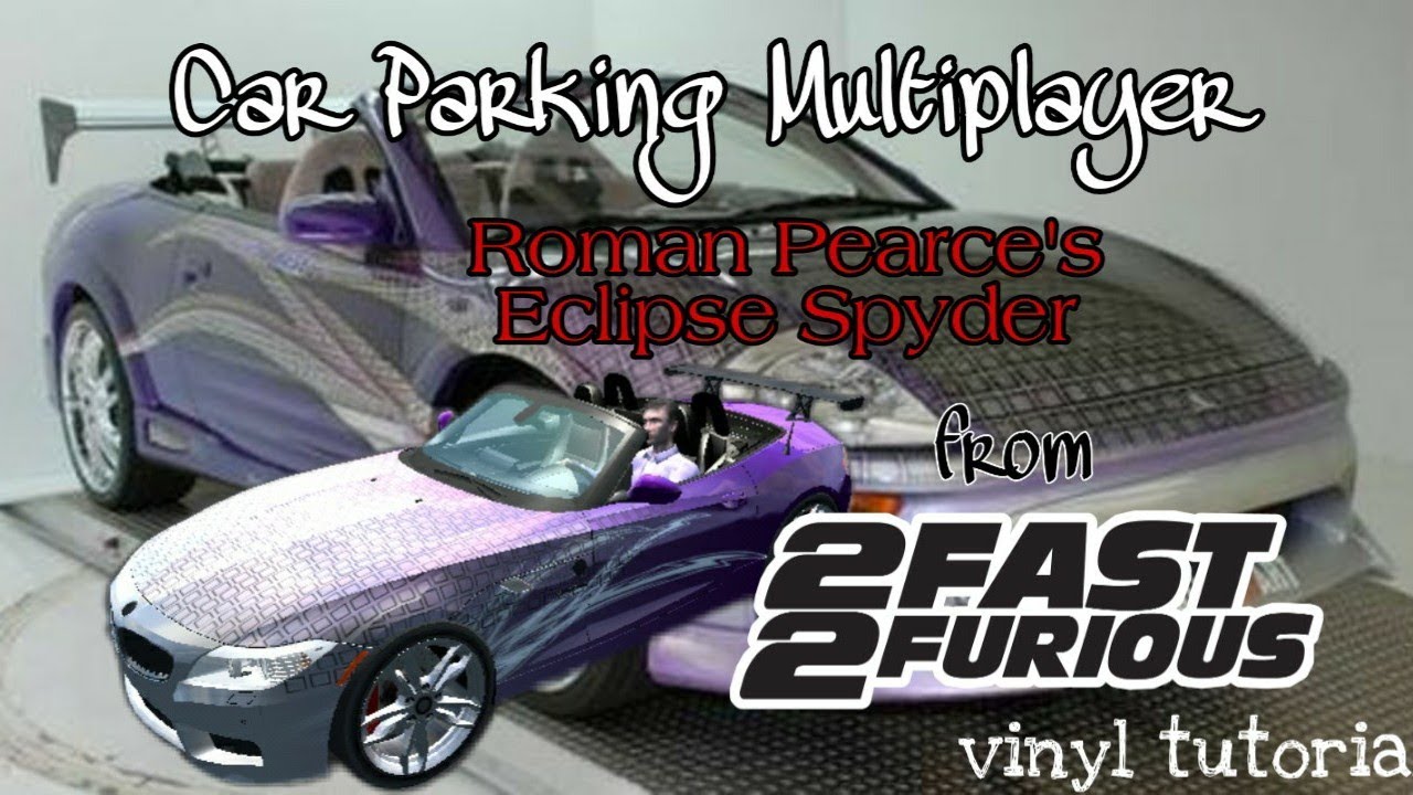 Car Parking Multiplayer | Roman Pearce's Eclipse Spyder Tutorial | 2 Fast 2 Furious