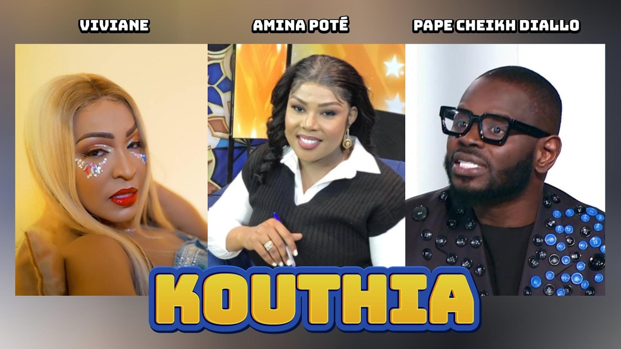 KOUTHIA SUR PAPE CHEIKH VIVIANE ET AMINA POTE