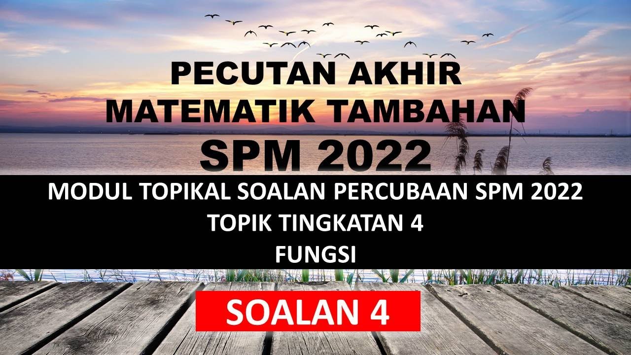 PECUTAN AKHIR SPM | SOALAN 4 | FUNGSI | MATEMATIK TAMBAHAN | TRIAL PAPER ADDMATH