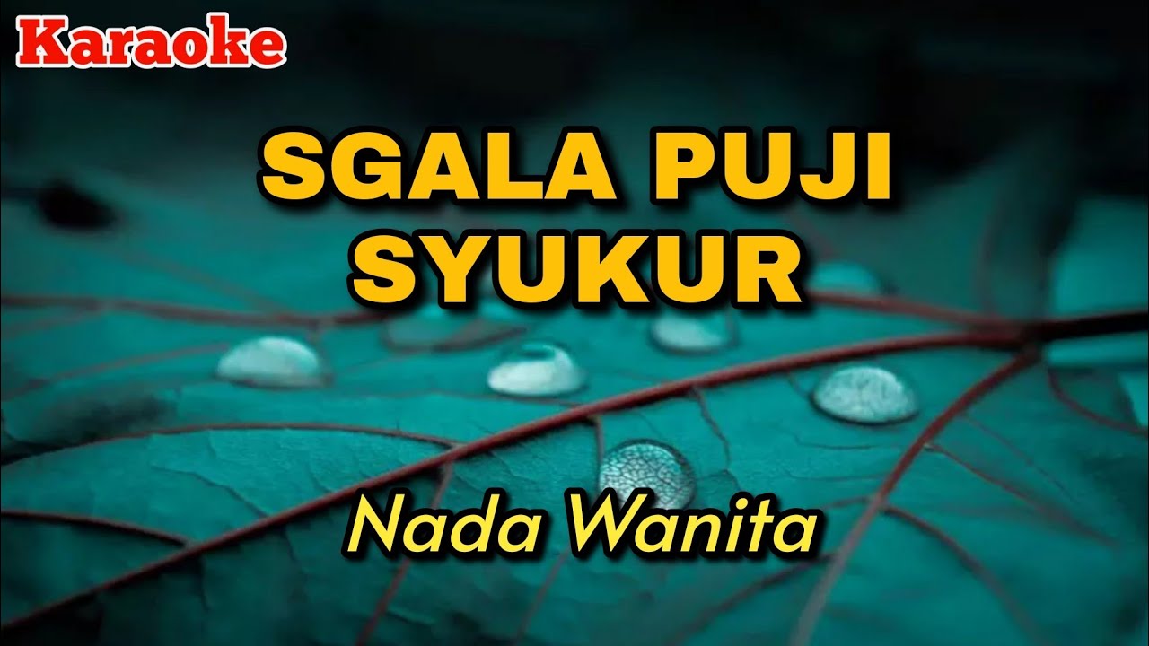 Segala puji syukur || KARAOKE || Nada Wanita