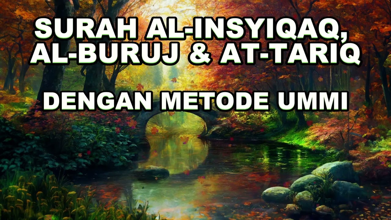 MUROTTAL SURAT AL INSYIQAQ, AL BURUJ & AT TARIQ DENGAN METODE UMMI DIULANG 5X