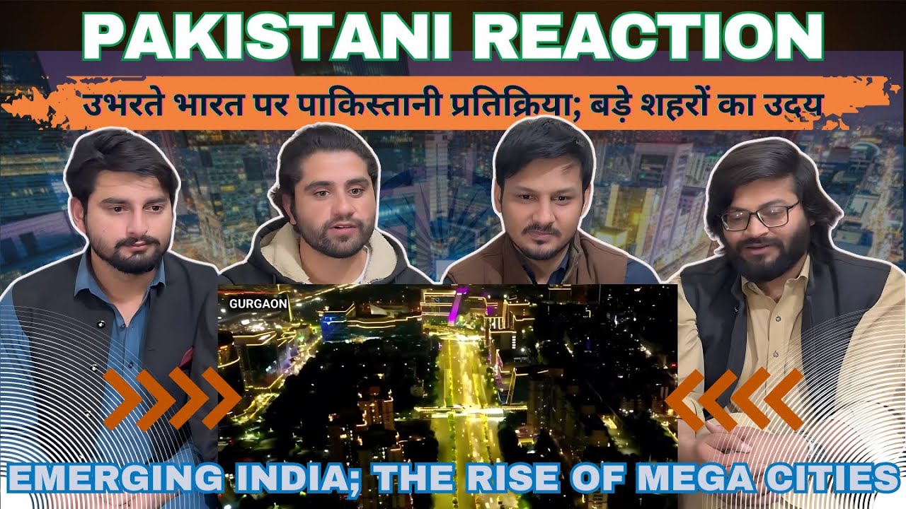 PAKISTANI Reaction on EMERGING INDIA_MEGA CITIES - उभरते भारत पर प्रतिक्रिया; बड़े शहरों का उदय