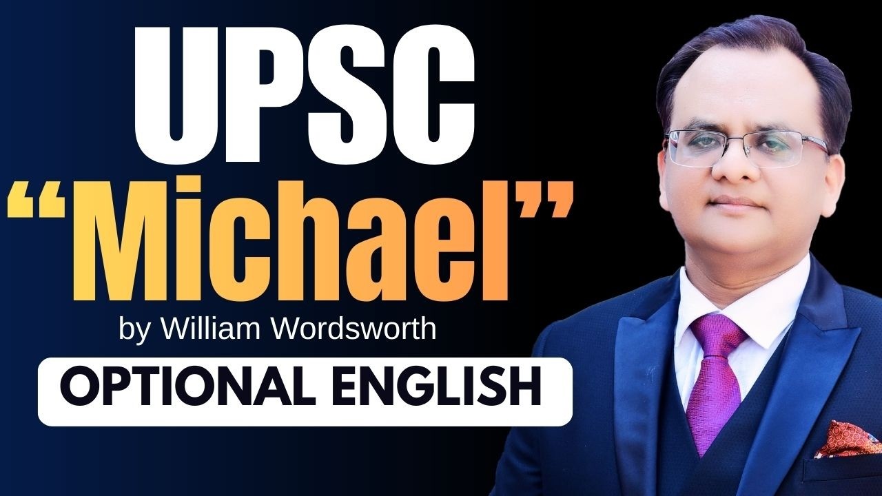 Michael by William Wordsworth | Full Summary & Critical Analysis | UPSC English Literature #upscexam