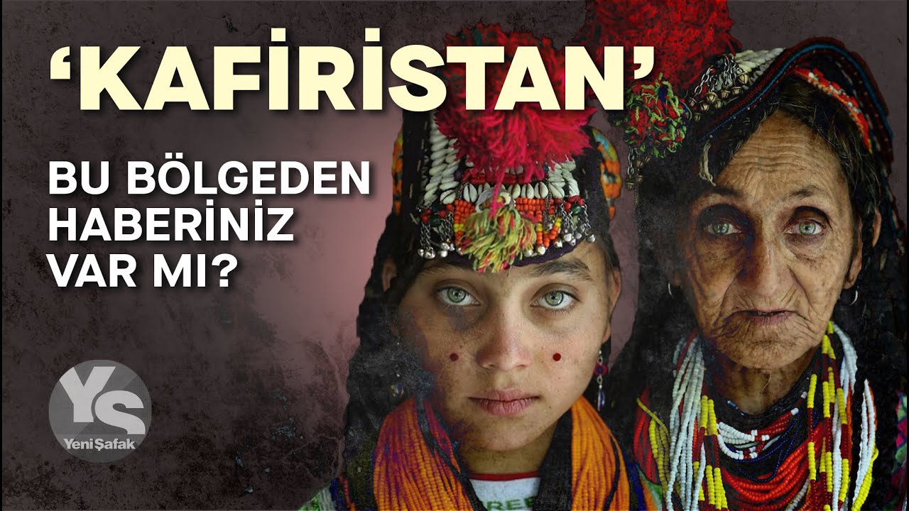 KAFİRİSTAN: BU TOPLUMDAN HABERİNİZ VAR MI?
