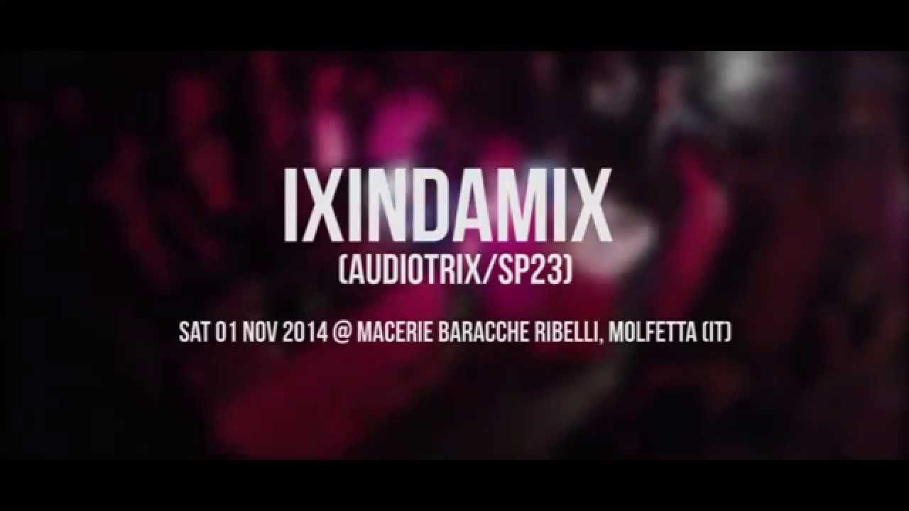 IXINDAMIX (Audiotrix - SP23) // Macerie Baracche Ribelli (Molfetta, IT) // 01/11/14