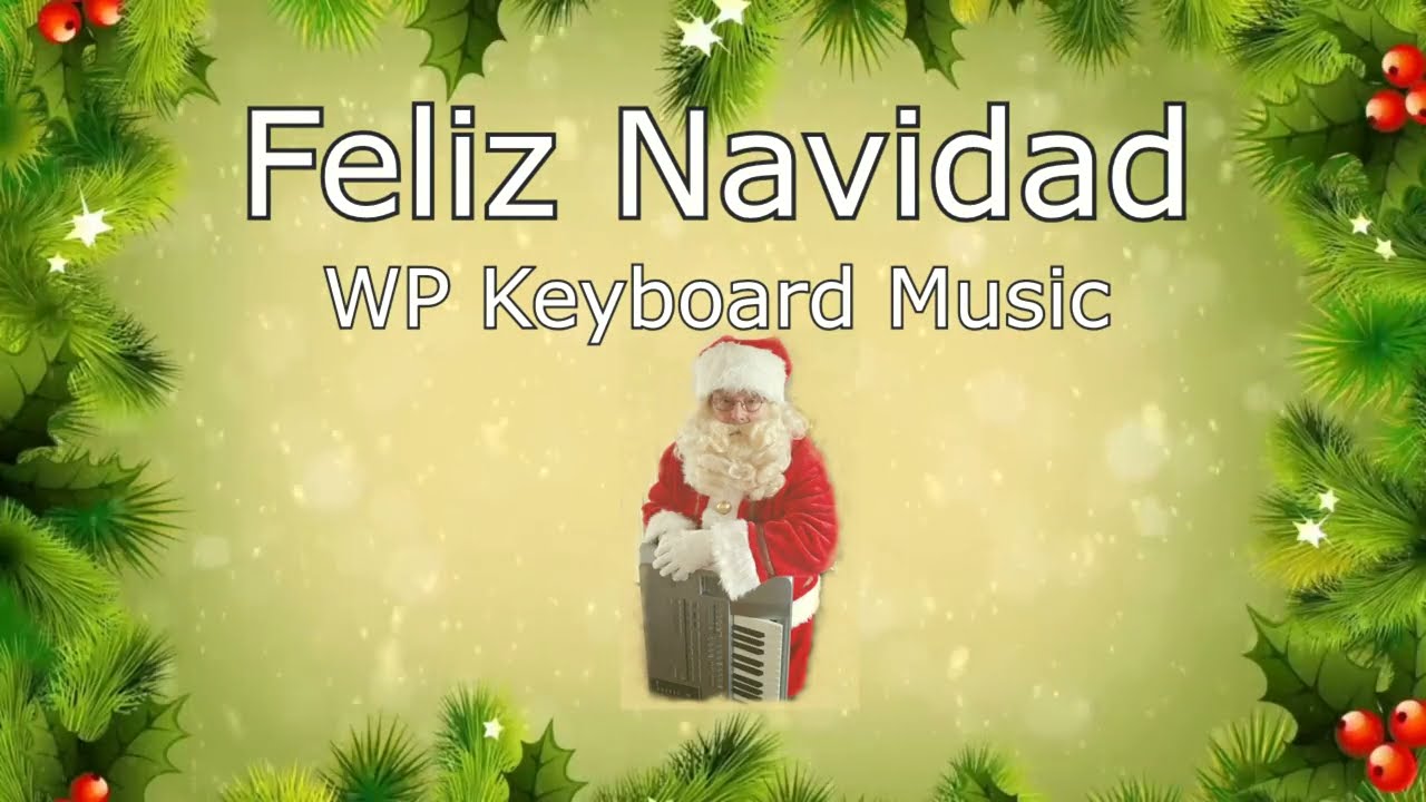 Feliz Navidad (Jos&eacute; Feliciano) Karaoke WP Keyboard Music