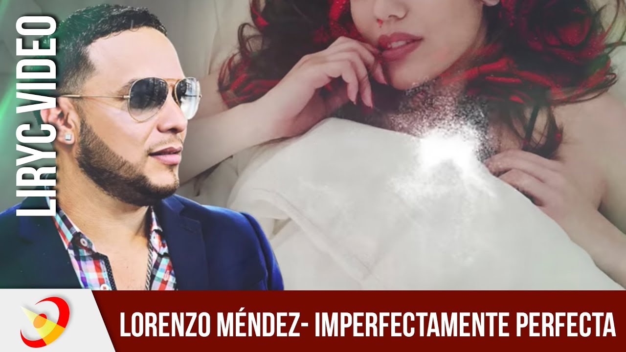 Lorenzo M&eacute;ndez - Imperfectamente Perfecta (Lyric Video)