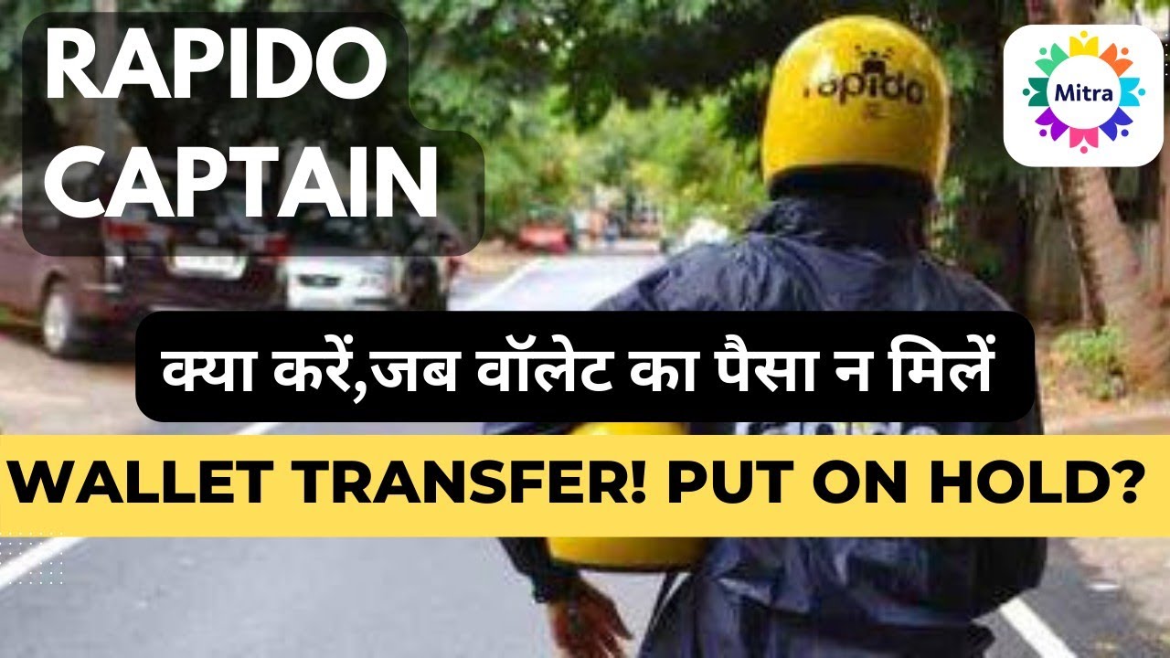 Why Rapido Holds Wallet Money Transfer?