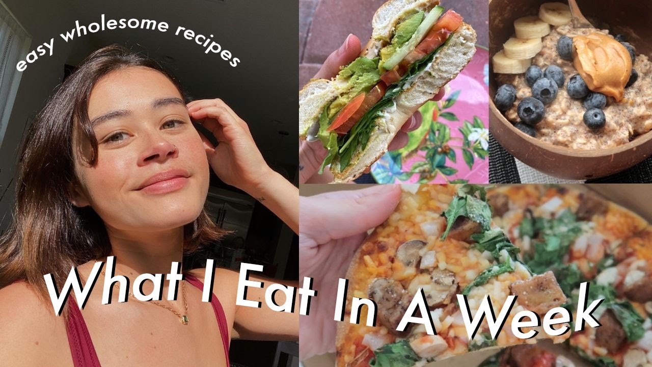 what I eat in a week // super easy recipe ideas!