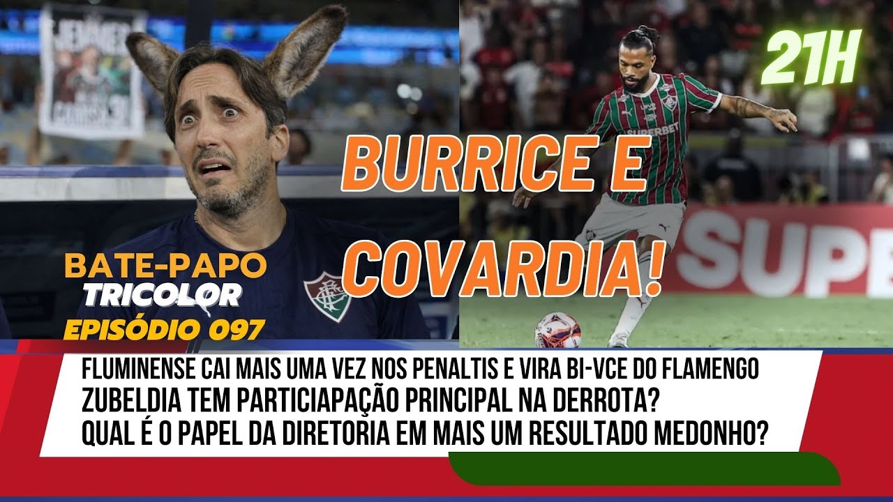 COVARDIA E BURRICE TIRARAM O TÍTULO DO FLUMINENSE?/BATE-PAPO TRICOLOR -