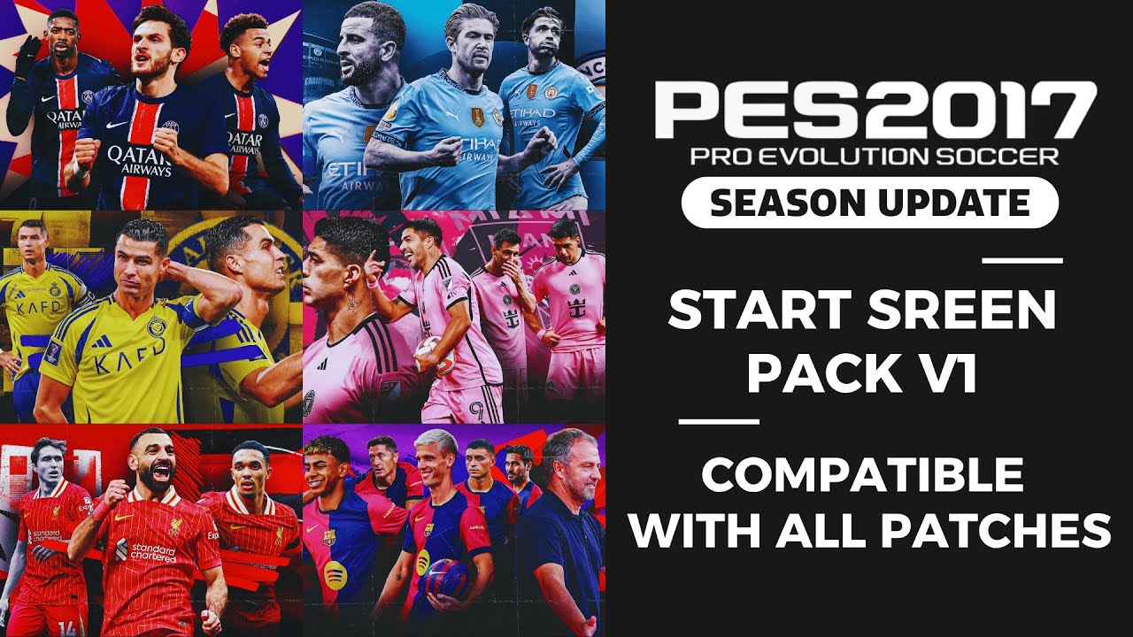 PES 2017 I New StartScreen Pack 2025 V1 - Compatible With All Patches