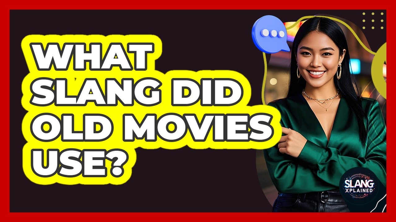 What Slang Did Old Movies Use? - SlangXplained