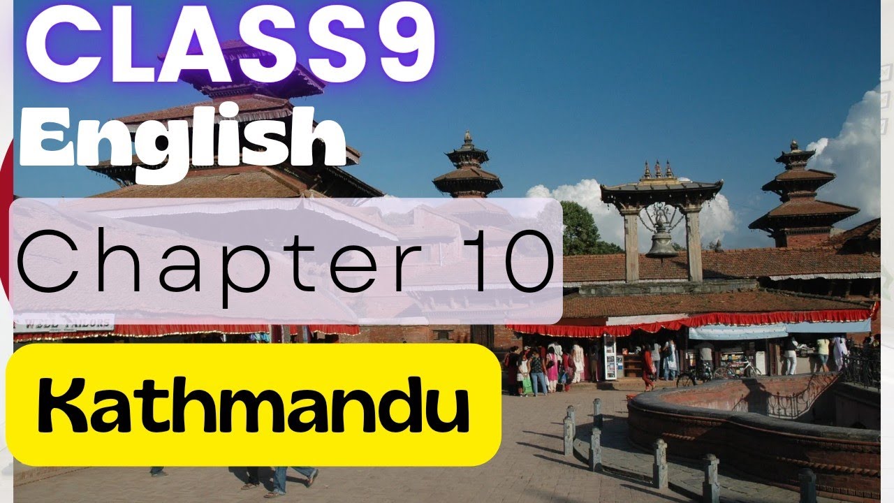 Class9th Kathmandu chapter 10 full explanation हिदी में