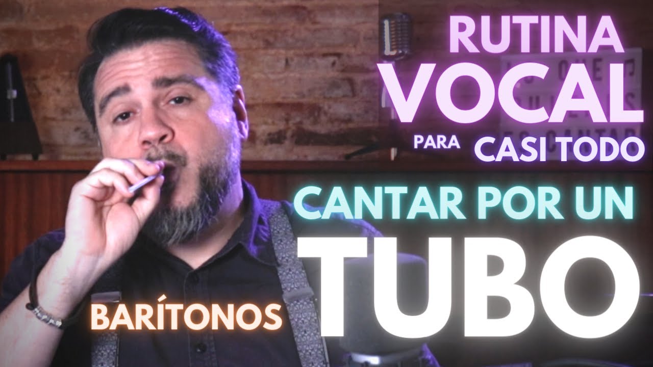 ¿Una Rutina Vocal para CASI TODO? | CANTAR POR UN TUBO | Barítonos | ¡10 Ejercicios para cantar!