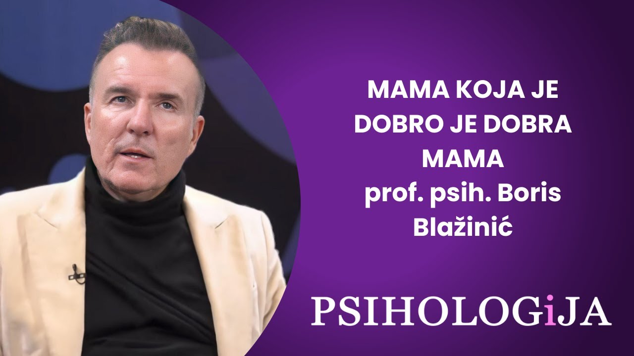S1E16 PSIHOLOGiJA #16 Mama koja je dobro je dobra mama- prof. psih. Boris Blažinić