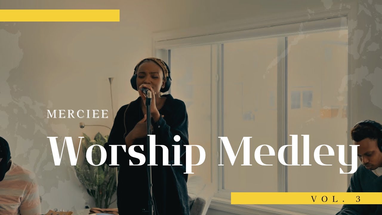 Worship Medley Vol. 3 - Merciee