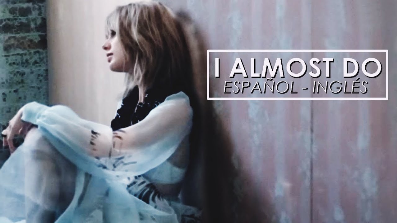 Taylor Swift - I almost do - Español Inglés (Lyrics + traducción)
