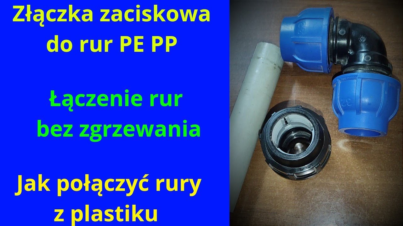 Złączki zaciskowe do rur plastikowych| Połączenie rur z tworzywa bez zgrzewania| Jak założyć złączkę