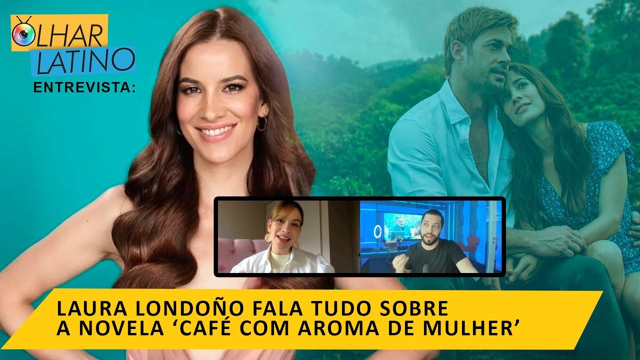 Entrevista com LAURA LONDOÑO | Tudo sobre Café com Aroma de Mulher