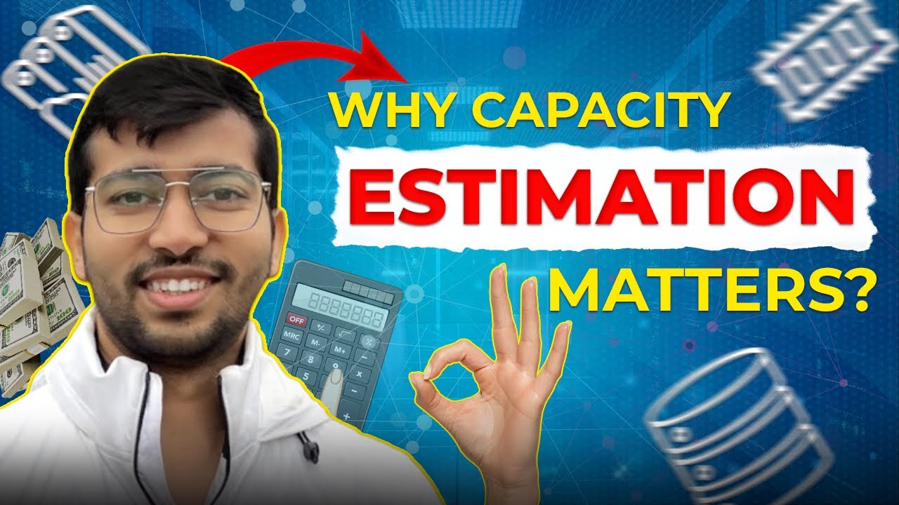 Why Capacity Estimation is Crucial for System Design | Key Insights Explained