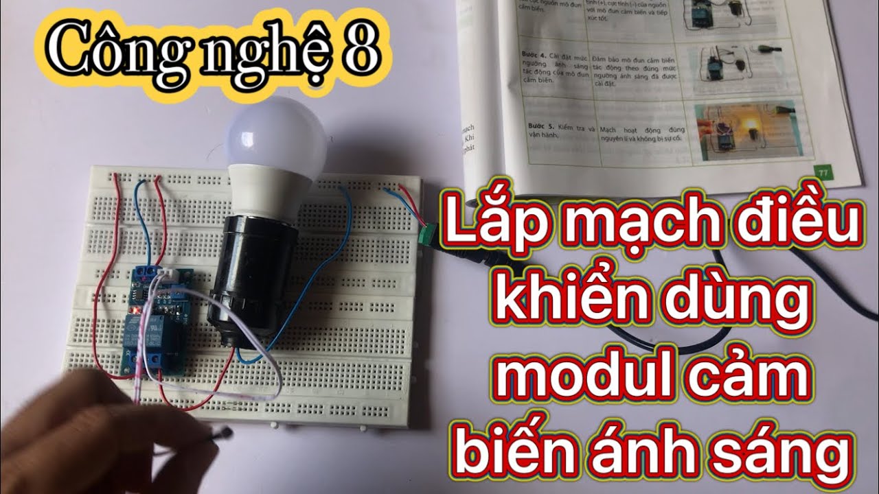 [Công nghệ 8 - CTST] Bài 11 - Lắp ráp mạch điện điều khiển sử dụng modul cảm biến ánh sáng