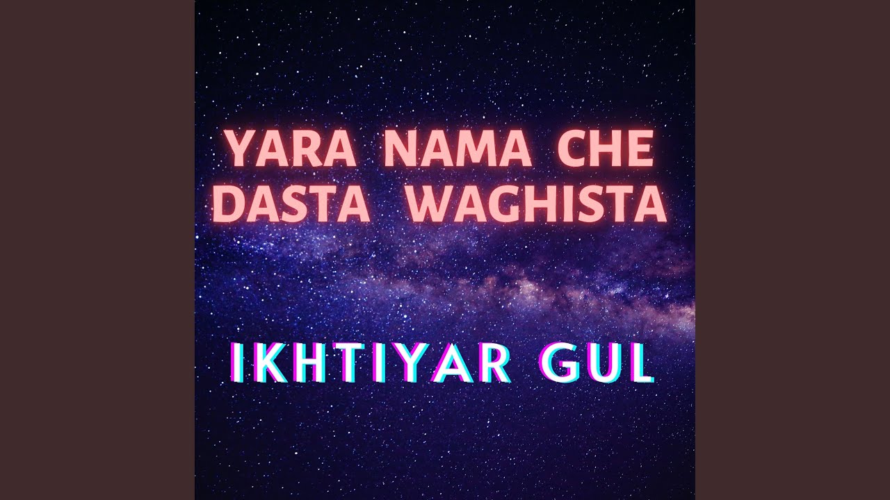Yara Nama Che Dasta Waghista