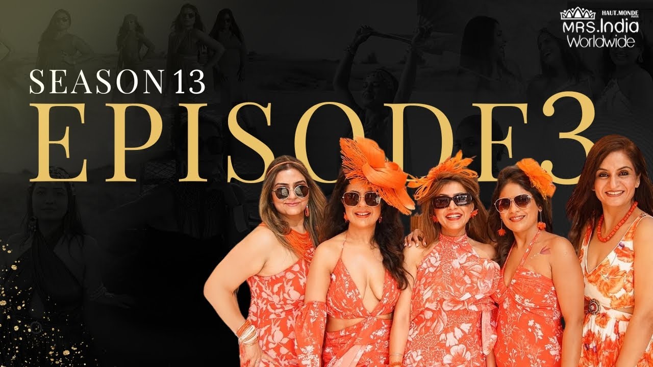 Desert Safari & Resort Wear Glam | Haut Monde Mrs. India Worldwide Season 13 - Episode 3