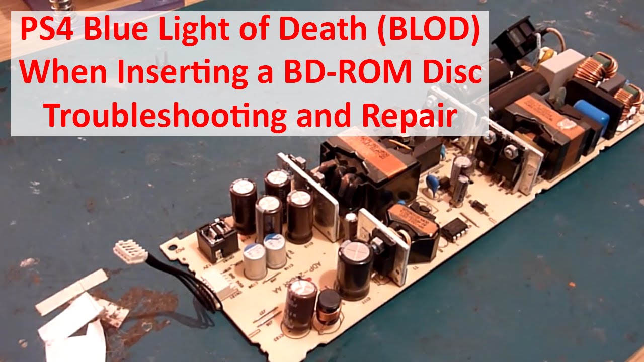 PS4 Blue Light of Death (BLOD) When Inserting a BD-ROM Disc - Troubleshooting and Repair