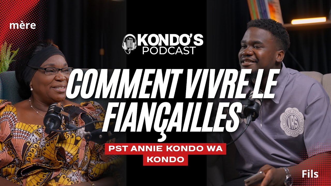 Comment vivre le fian&ccedil;ailles| ANNIE KONDO WA KONDO Pst  | Choses &agrave; faire et &agrave; &eacute;viter - KONDO_PODCAST