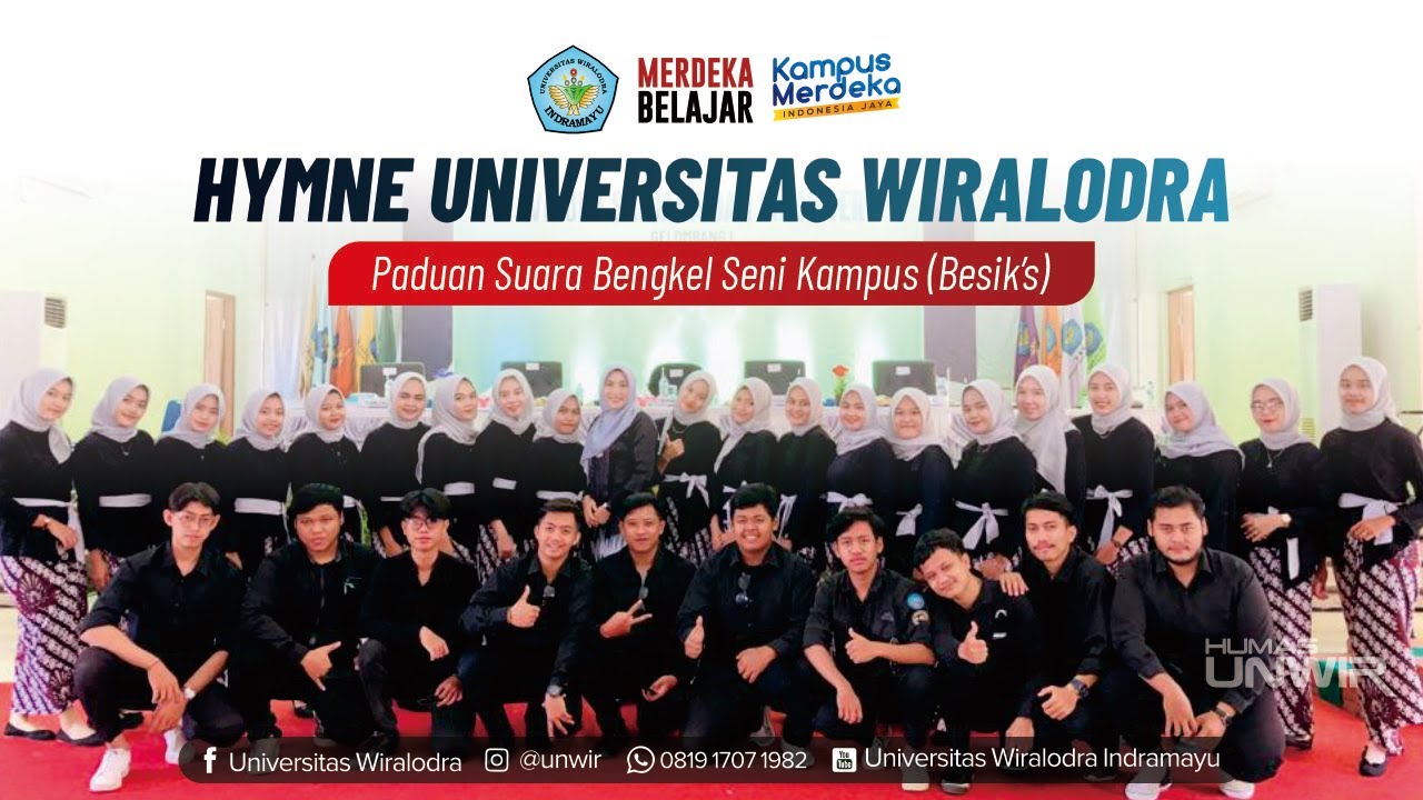 HYMNE UNIVERSITAS WIRALODRA OLEH PADUAN SUARA BENGKEL SENI KAMPUS (BESIK'S UNWIR)