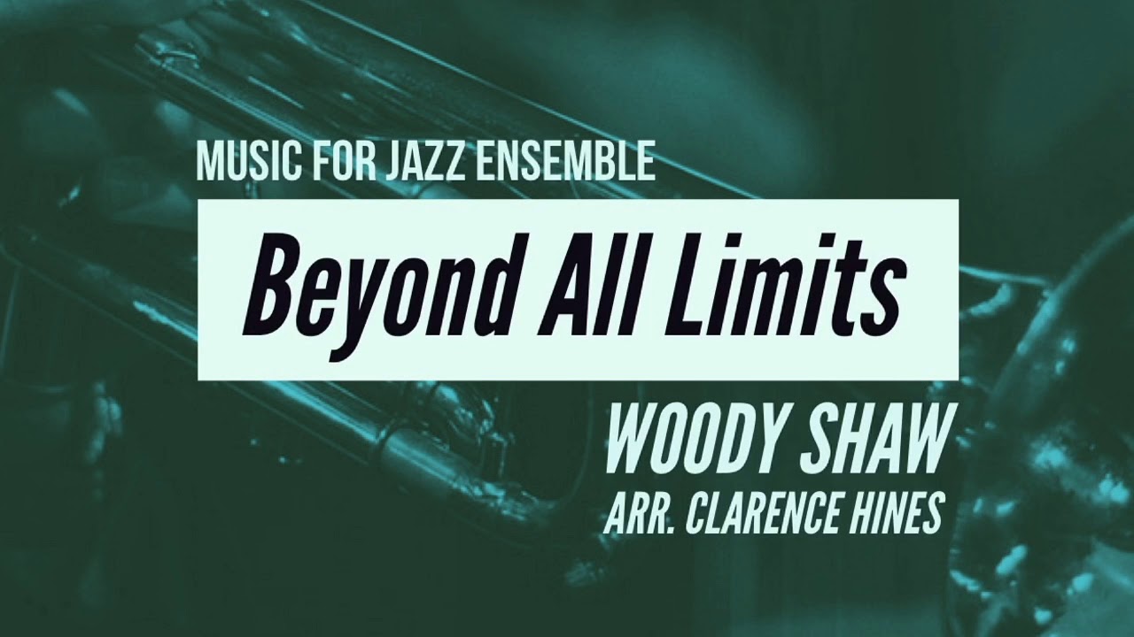 Beyond All Limits (for Jazz Ensemble)