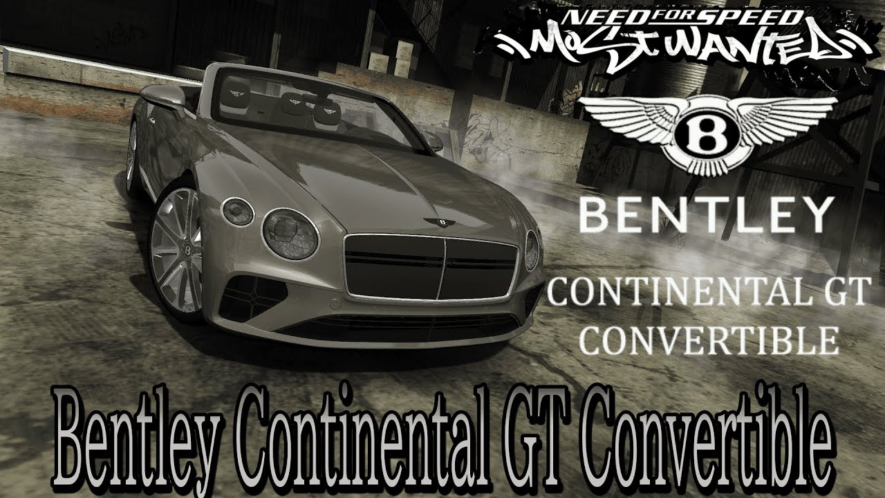 [NFS Most Wanted]Bentley Continental GT Convertible mod
