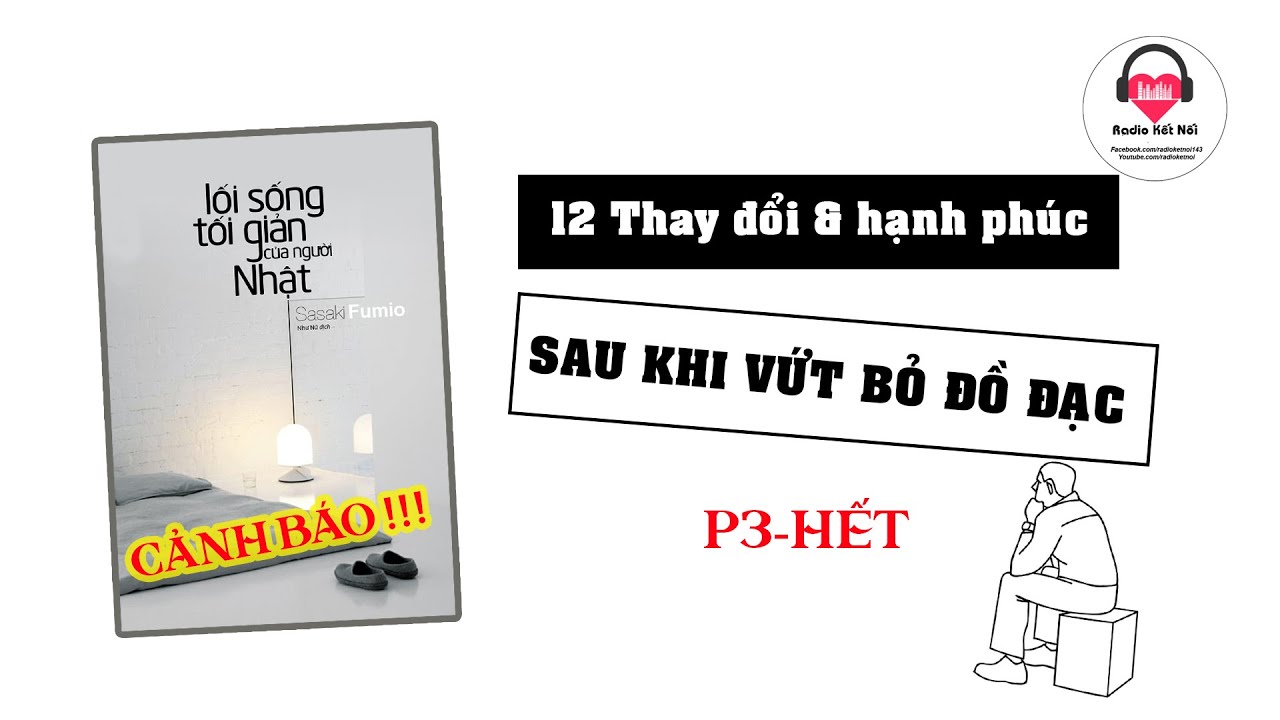 P3 Hết: Hạnh phúc hơn sau khi sống tối giản và vứt bớt đồ | Podcast